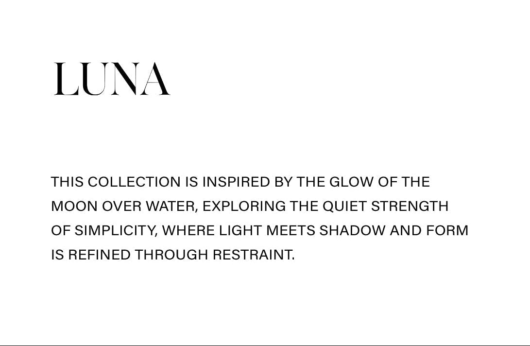Luna | This collection is inspired by the glow of the moon over water.